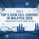 Top 5 Stem Cell Centers in Malaysia 2026 Guide